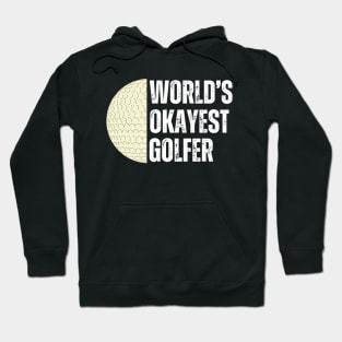 Worlds Okayest Golfer Hoodie